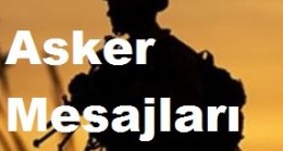 Asker Mesajları, Asker Sözleri