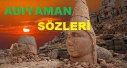 Adıyaman Sözleri – Adıyaman İle İlgili Sözleri