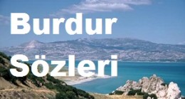 Burdur Sözleri – Burdur’la İlgili Güzel Sözler