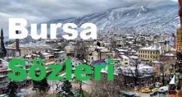 Bursa Sözleri – Bursa İle İlgili Sözler