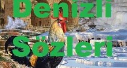 Denizli Sözleri – Denizli İle İlgili sözler