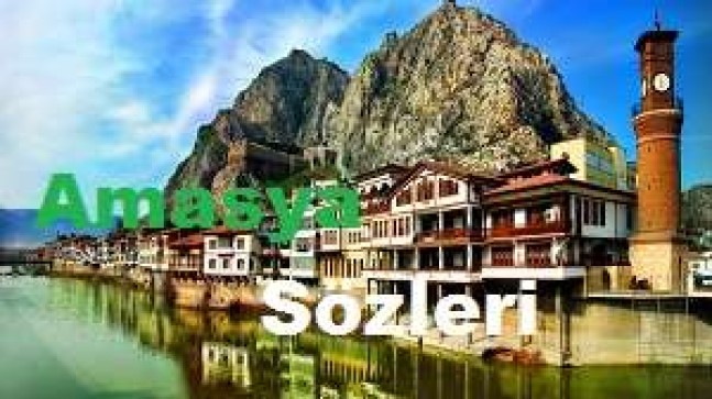 Amasya Sözleri – Amasya  Güzel Sözler