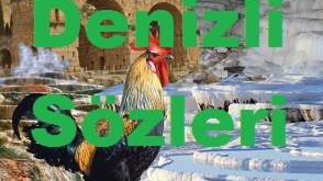 Denizli Sözleri – Denizli İle İlgili sözler