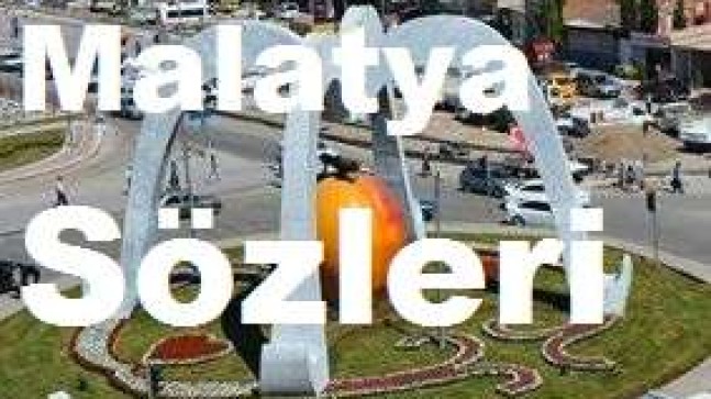 Malatya Sözleri – Malatya Özlü Sözleri