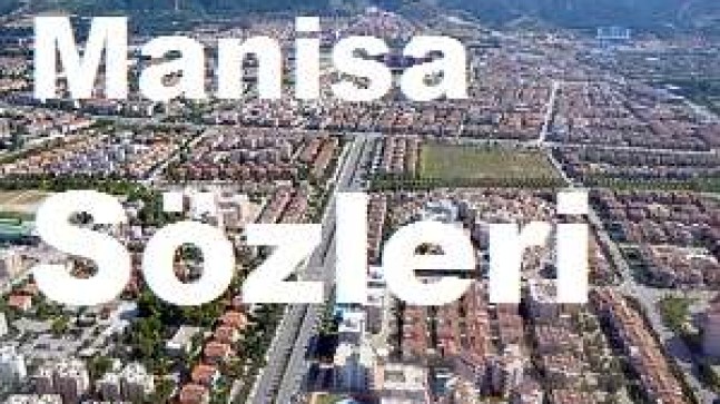 Manisa Sözleri – Manisa Güzel Sözler