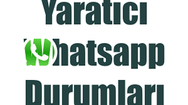 Yaratıcı Whatsapp Durumları