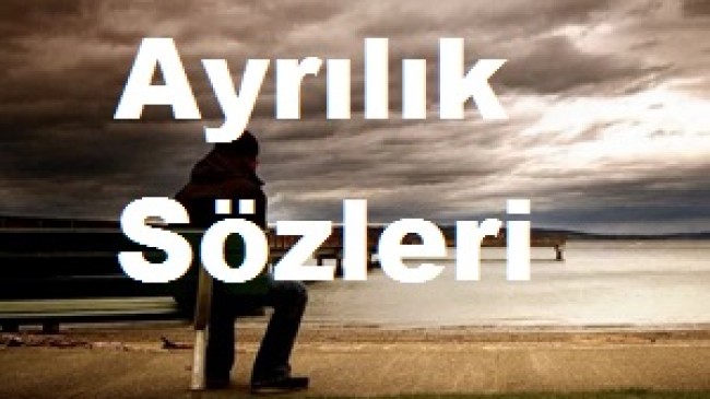 Ayrılık Sözleri, Kısa Ayrılık Sözleri